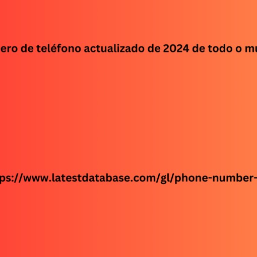 Número de teléfono actualizado de 2024 de todo o mundo