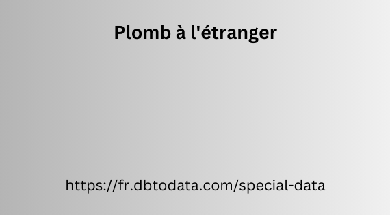 Plomb à l'étranger