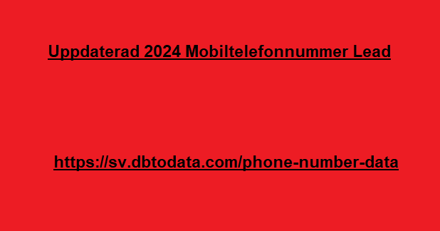 Uppdaterad 2024 Mobiltelefonnummer Lead