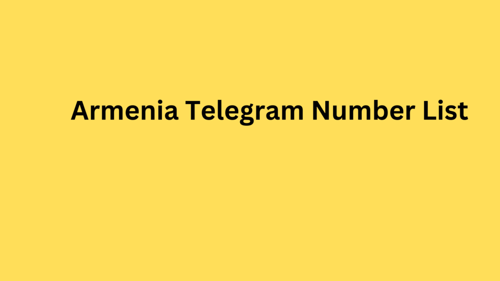 Armenia Telegram Number List