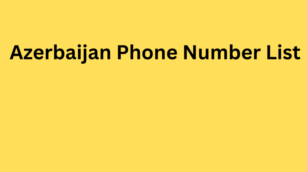 Azerbaijan Phone Number List