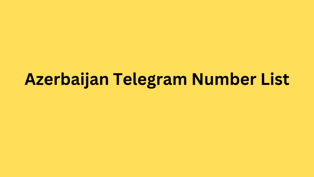 Azerbaijan Telegram Number List