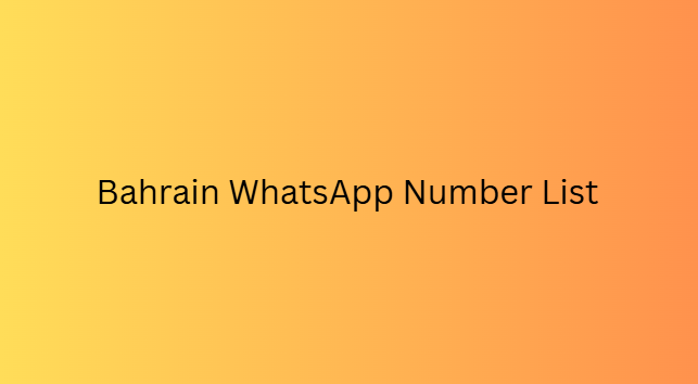 Bahrain WhatsApp Number List