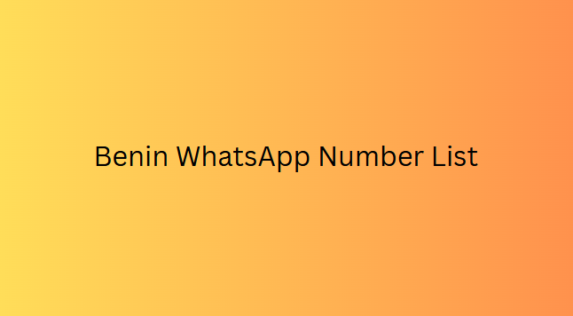 Benin WhatsApp Number List