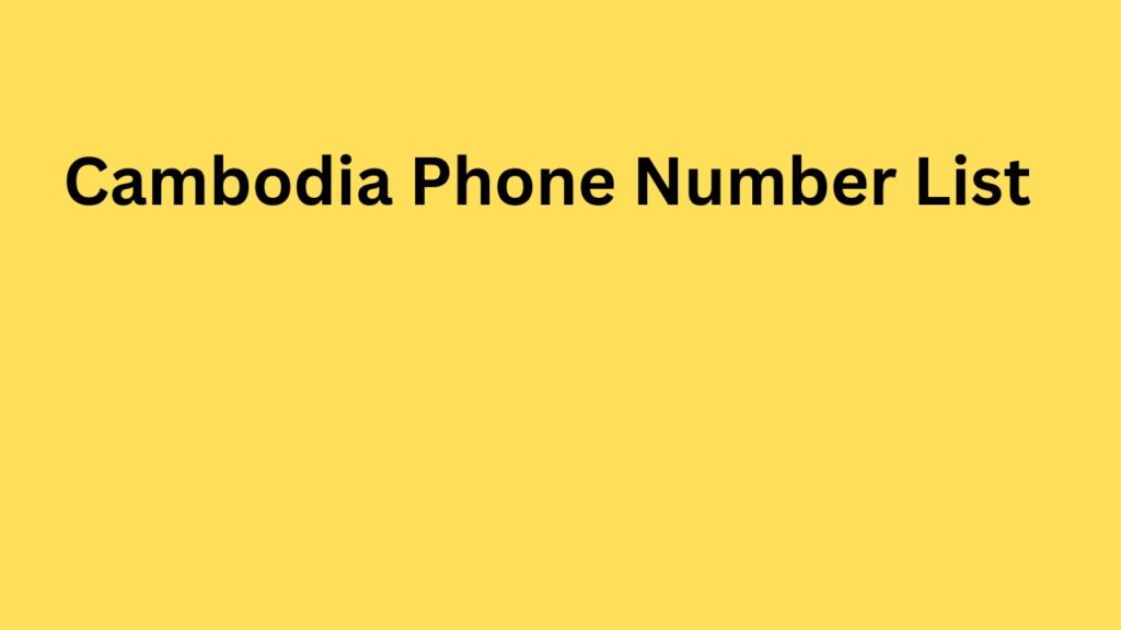 Cambodia Phone Number List