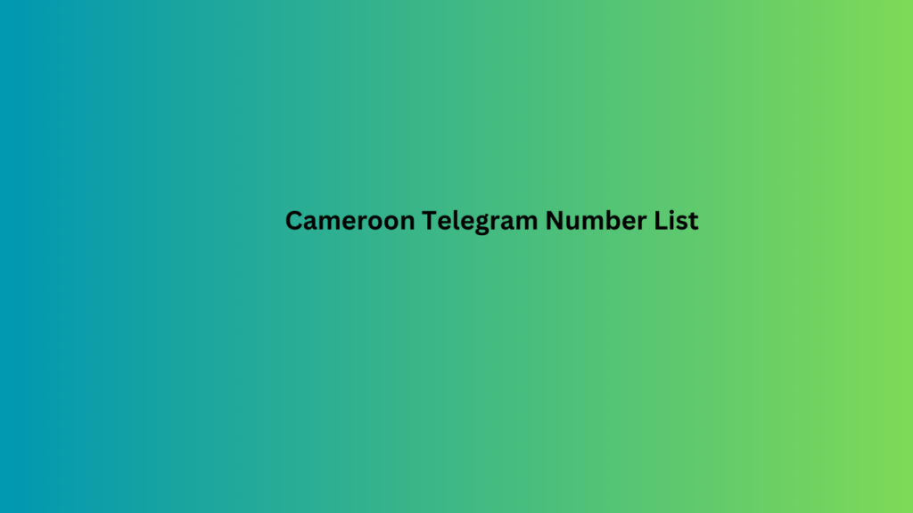 Cameroon Telegram Number List