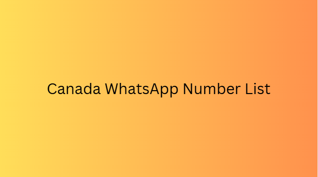 Canada WhatsApp Number List