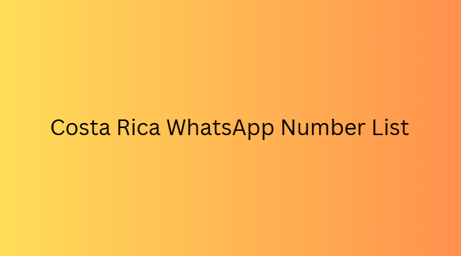 Costa Rica WhatsApp Number List