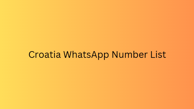 Croatia WhatsApp Number List