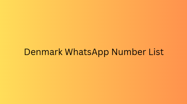 Denmark WhatsApp Number List