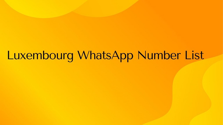 Luxembourg WhatsApp Number List