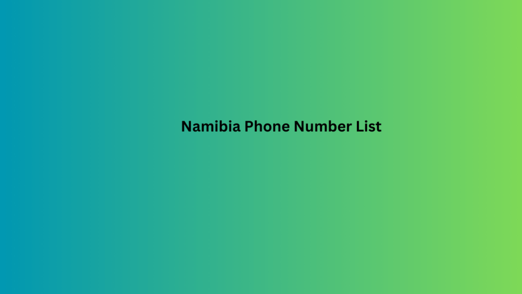 Namibia Phone Number List