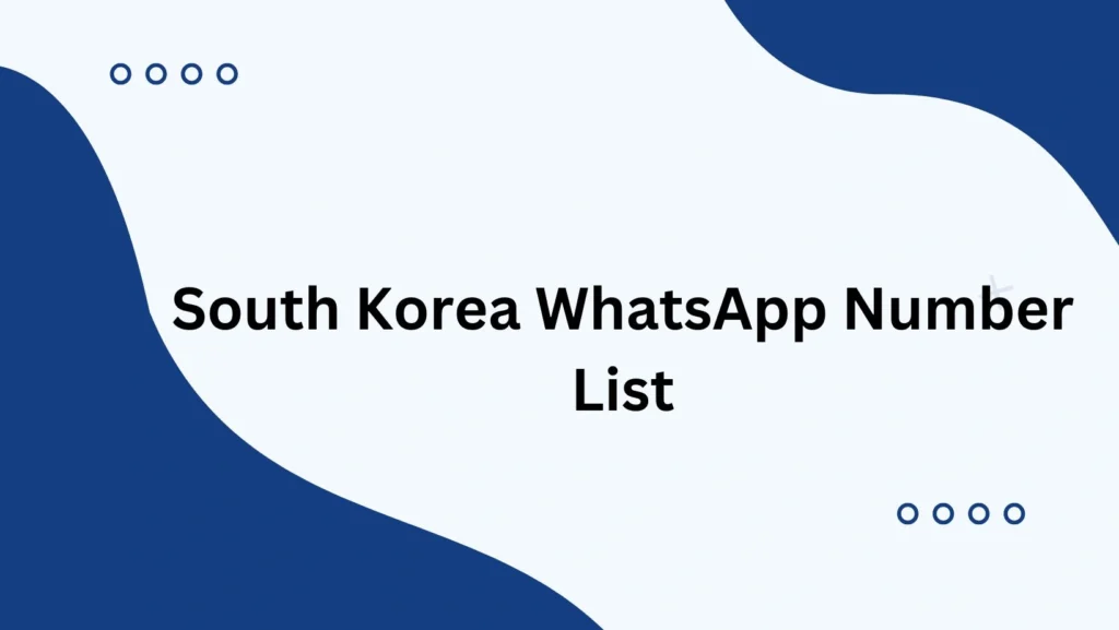 South Korea WhatsApp Number List