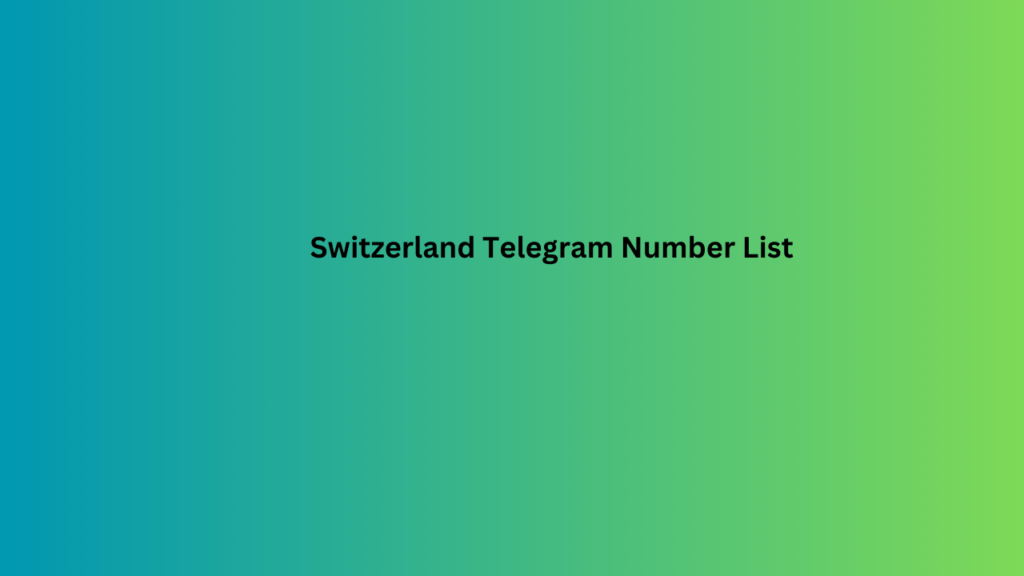 Switzerland Telegram Number List